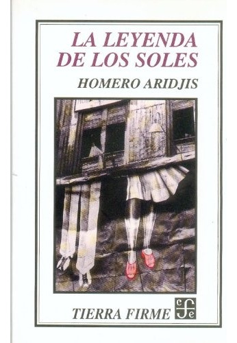 La Leyenda De Los Soles - Homero Aridjis