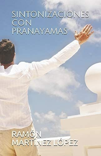 Libro: Sintonizaciones Con Pranayamas (spanish Edition)&..