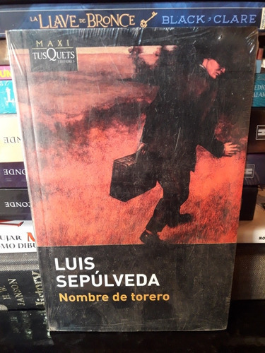 Nombre De Torero Luis Sepúlveda Maxi Tusquets Nuevo * 