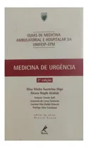 Comprar Medicina De Urgência Guias De Medicina Ambulatorial E Hospitalar - Elisa M. S. Higa, Álvaro N. Atallah E Outros