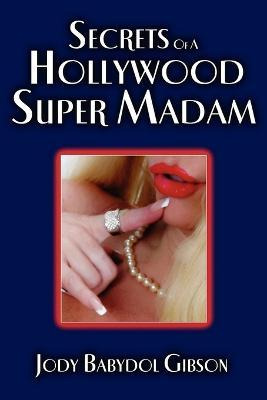 Libro Secrets Of A Hollywood Super Madam - Jody Babydol G...