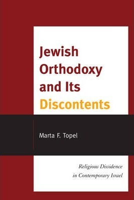 Libro Jewish Orthodoxy And Its Discontents - Marta F. Topel