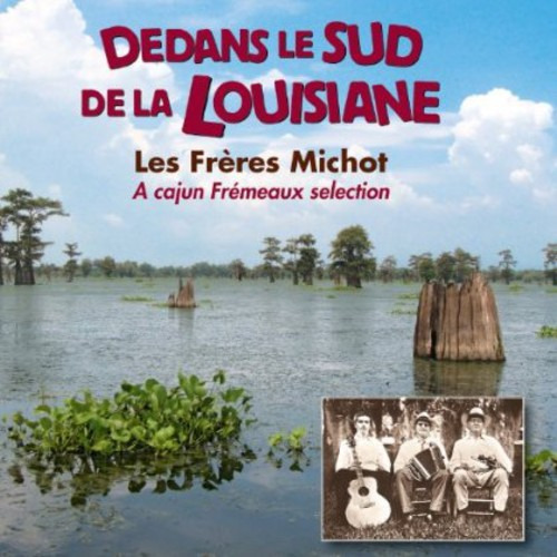 Freres Michot Dedans Le Sud De La Louisiana Cd