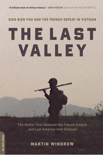 Libro: The Last Valley: Dien Bien Phu And The French Defeat