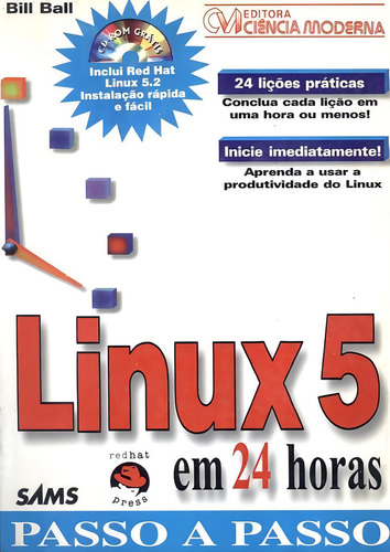 Linux 5 Em 24 Horas Passo A Passo - Com Cd-rom: Passo A Passo, De Ball, Bill., Vol. 1. Editorial Ciencia Moderna, Capa Brochura Em Português