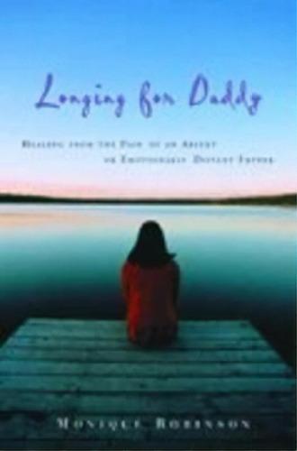 Longing For Daddy, De Monique Robinson. Editorial Waterbrook Press Division Random House Inc, Tapa Blanda En Inglés
