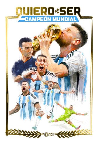 Quiero Ser Campeón Mundial Ovni Press