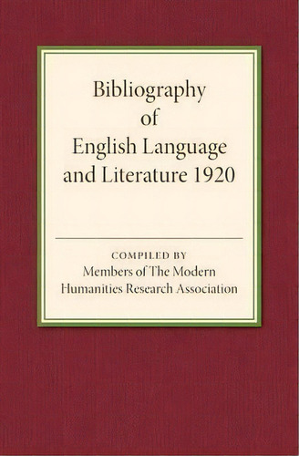 Bibliography Of English Language And Literature 1920, De Members Of The Modern Humanities Research Association. Editorial Cambridge University Press, Tapa Blanda En Inglés