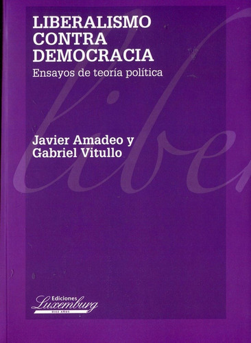 Liberalismo Contra Democracia - Amadeo Javier