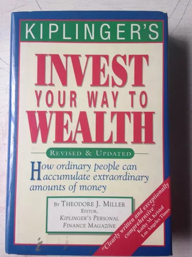 Kiplinger's Invest Your Way To Wealth (tapa Dura)