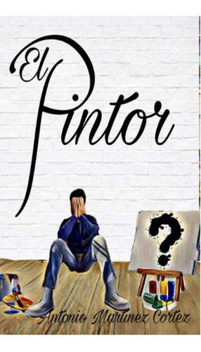 Libro: El Pintor (spanish Edition)