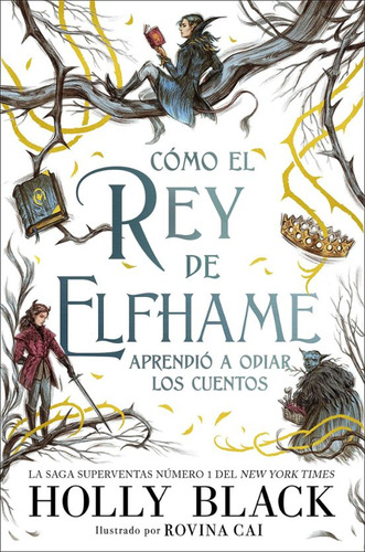 Libro Como El Rey De Elfhame Aprendio A Odiar Los Cuentos