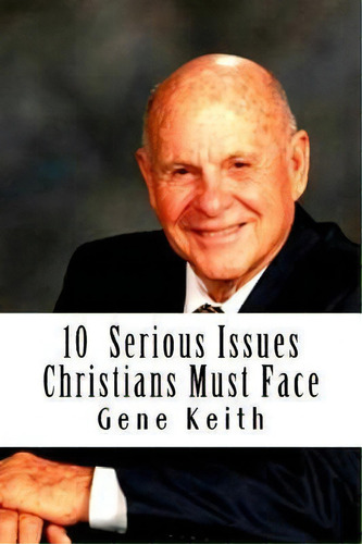 10 Serious Issues Christians Must Face, De Tuelah Keith. Editorial Createspace Independent Publishing Platform, Tapa Blanda En Inglés