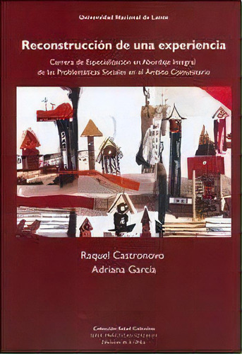 Reconstrucción De Una Experiencia, De Raquel Castronovo. Editorial Univ. Nac. De Lanus, Tapa Blanda, Edición 2013 En Español