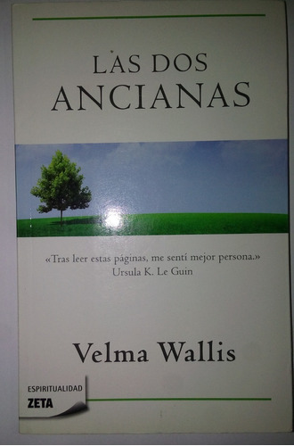 Las Dos Ancianas, Velma Wallis, Ed. Zeta,2009, 141p. Cuidado