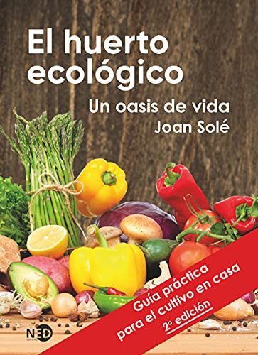 Libro El Huerto Ecologico Un Oasis De Vida De Joan Sole Grup