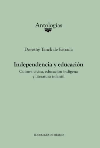 Independencia Y Educación: Cultura Cívica, Educación Indígen