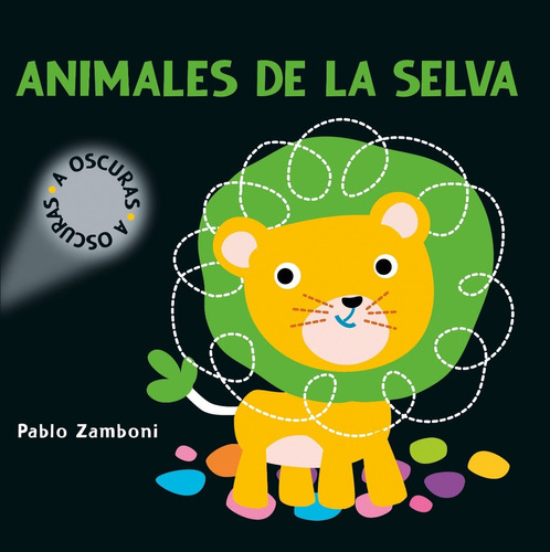 Libro Animales De La Selva A Oscuras - Pablo Zamboni