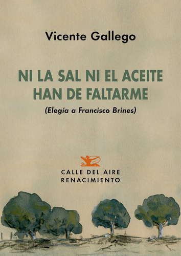 Ni La Sal Ni El Aceite Han De Faltarme, De Gallego, Vicente. Editorial Renacimiento, Tapa Blanda En Español