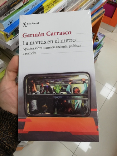 Libro La Mantis En El Metro - Germán Carrasco 