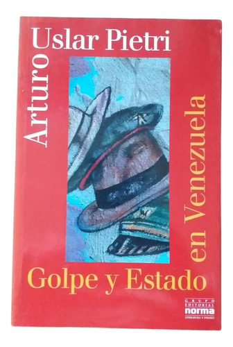 Libro Golpe Y Estado En Venezuela. Arturo Uslar Pietri