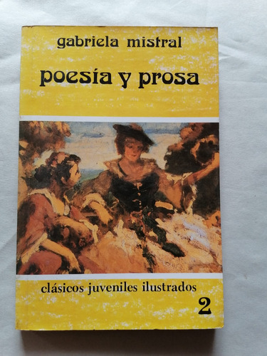 Poesía Y Prosa Gabriela Mistral N2 Clasicos Juveniles Ilustr