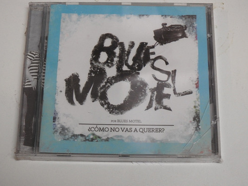 Cd0899 - Blues Motel ¿cómo No Vas A Querer?  