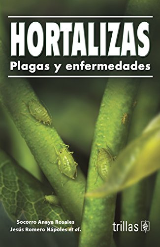 Libro Hortalizas Plagas Y Enfermedades De Socorro Anaya Rosa
