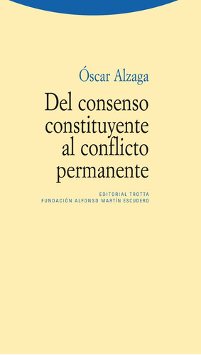 Del Consenso Constituyente Al Conflicto, Alzaga, Trotta