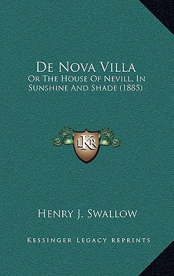 Libro De Nova Villa: Or The House Of Nevill, In Sunshine ...