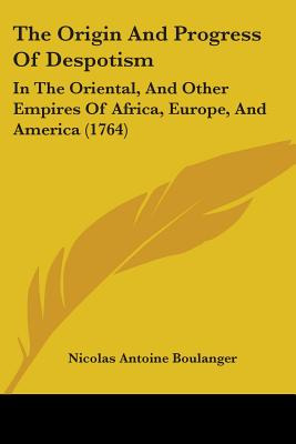 Libro The Origin And Progress Of Despotism: In The Orient...