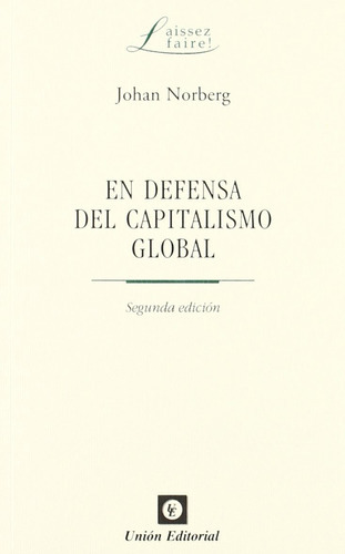 En Defensa Del Capitalismo, De Norberg. Union Editorial En Español