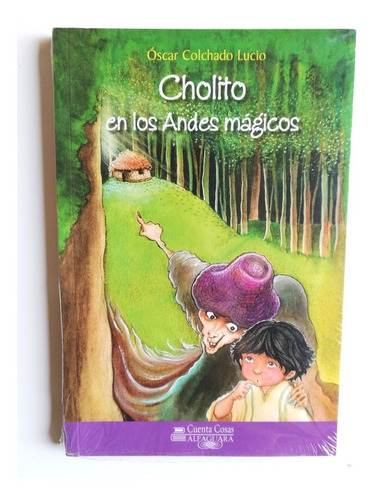 Cholito En Los Andes Mágicos - Óscar Colchado Lucio