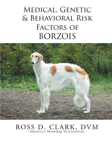 Medical, Genetic  Y  Behavioral Risk Factors Of Borzois