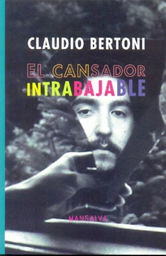 El Cansador Intrabajable - Bertoni, Claudio