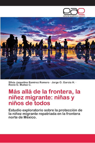 Libro: Más Allá De La Frontera, La Niñez Migrante: Niñas Y N