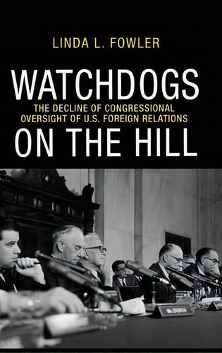 Watchdogs On The Hill, De Linda L. Fowler. Editorial Princeton University Press, Tapa Dura En Inglés