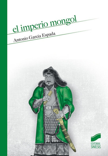 El Imperio Mongol, De García Espada, Antonio. Editorial Sintesis, Tapa Dura En Español