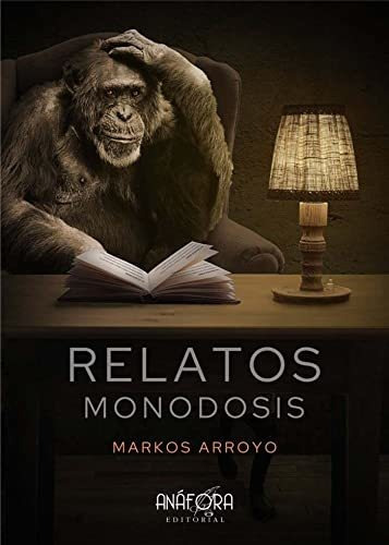 Relatos Monodosis - Arroyo Markos