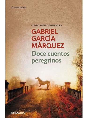 Doce Cuentos Peregrinos, De Gabriel García Márquez. Editorial Debols!llo, Tapa Blanda En Español, 2017