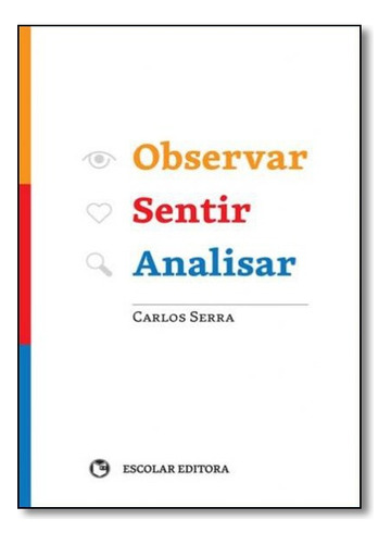 Observar Sentir Analizar, De Serra, Carlos. Editora Escolar Em Português