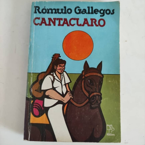 Cantaclaro Romulo Gallegos