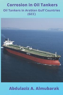 Libro Corrosion In Oil Tankers : Oil Tankers In Arabian G...
