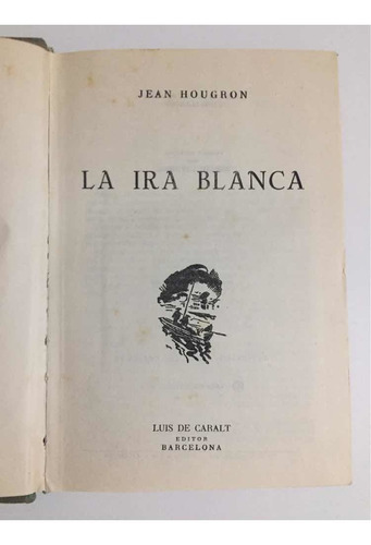 La Ira Blanca Jean Hougron Primera Edición 1955 (Usado)