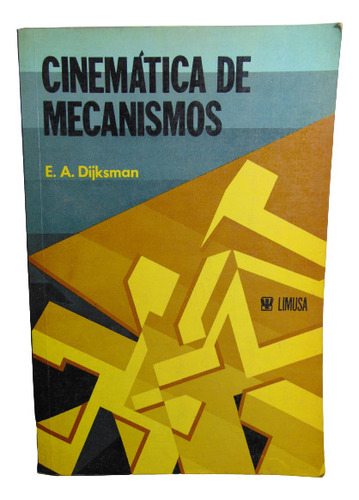 Adp Cinemática De Mecanismos E. A. Dijksman / Ed. Limusa