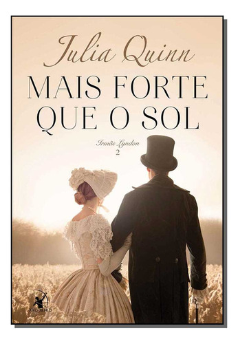 Mais Forte Que O Sol - (irmãs Lyndon - Livro 2) - Quinn, Julia