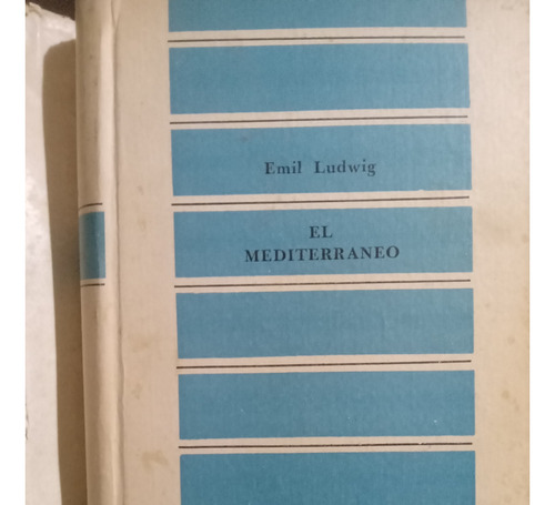 El Mediterraneo Emil Ludwig Compañia Gral Fabril Editora