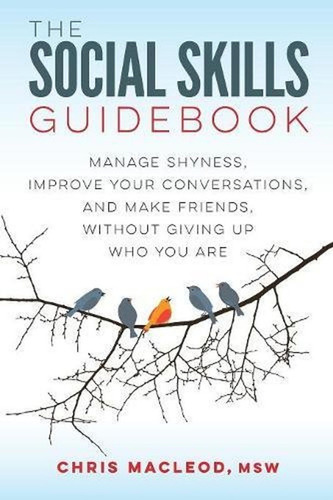 The Social Skills Guid: Manage Shyness, Improve Your Convers
