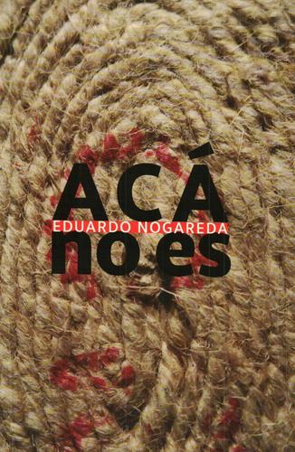 Acá No Es, De Nogareda, Eduardo. Editorial Yauguru, Tapa Blanda En Español