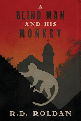 Libro A Blind Man And His Monkey - Roldan, R. D.